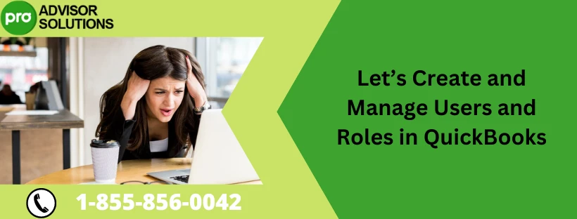 Learn how to create and manage users and roles in QuickBooks