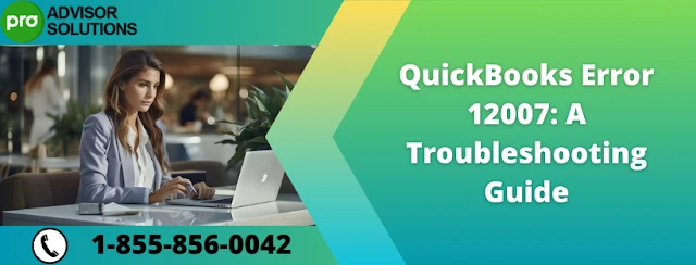 Quick Way to Fix QuickBooks Error Message 12007