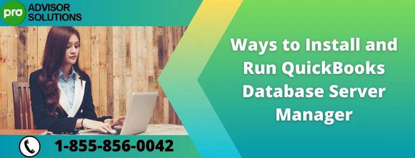 Easy Guide to Install and Run QuickBooks Database Server Manager