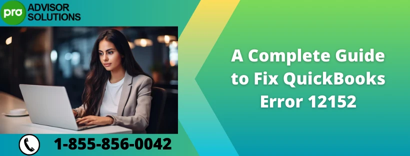 Learn How to Fix QuickBooks Error Code 12152