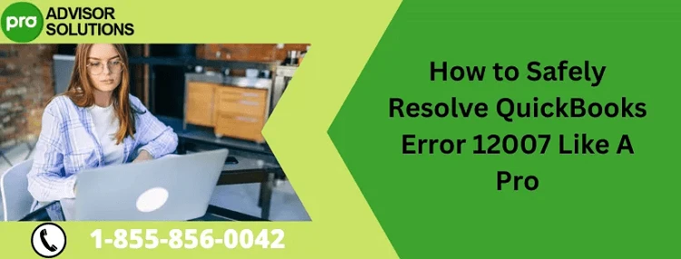 Quick Way to Fix QuickBooks Error Code 12007