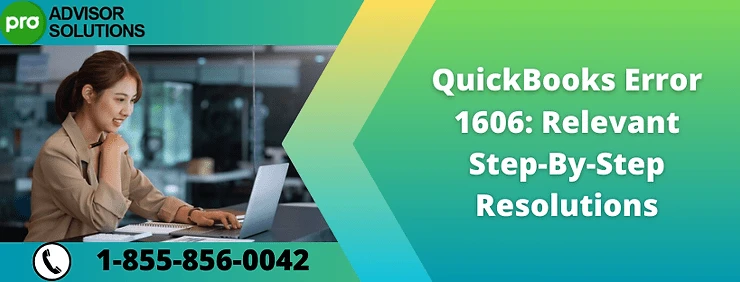 Learn An Easy Way to Fix QuickBooks Error Message 1606