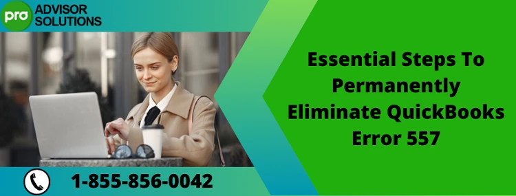 Learn How To Fix QuickBooks Error 557
