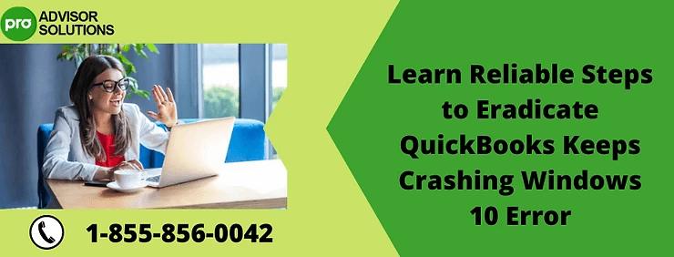 How To Fix QuickBooks Keeps Crashing Windows 10 Error