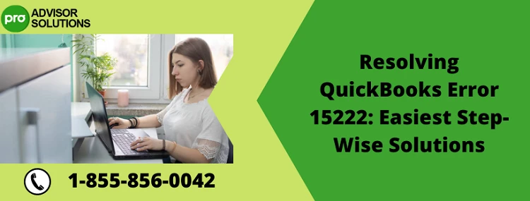 Learn How To Fix QuickBooks Error 15222