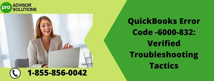 Learn How To Fix QuickBooks Error Code-6000-832