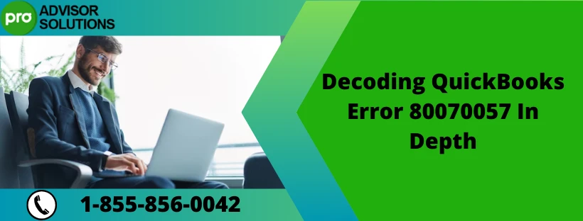 Learn How To Rectify QuickBooks Error 80070057