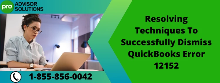Best Way To Rectify QuickBooks Error 12152