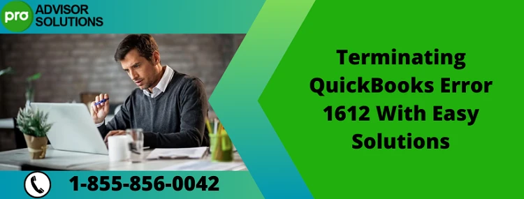 Learn How To Resolve QuickBooks Error 1612