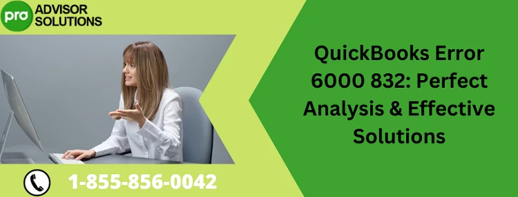 Learn How To Resolve QuickBooks Error 6000 832