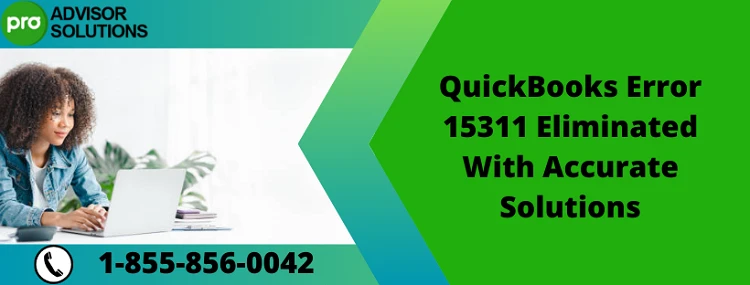 A Swift Solution For Resolving QuickBooks Error 15311