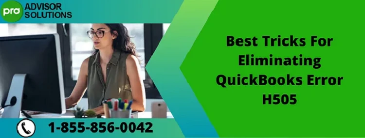 Best Way To Rectify QuickBooks Error H505
