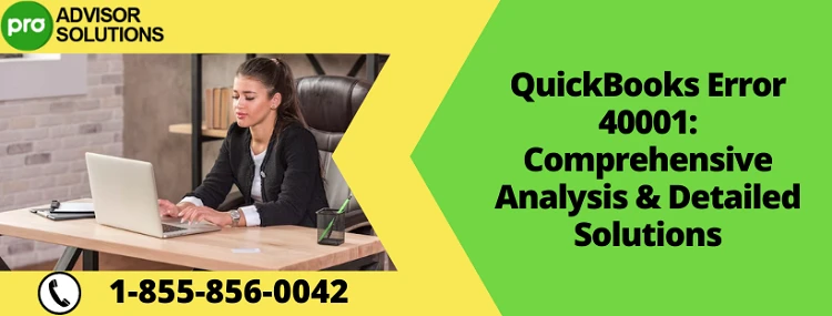 A Swift Solution For Resolving QuickBooks Error 40001