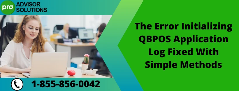Learn How To Resolve Error Initializing QBPOS Application Log