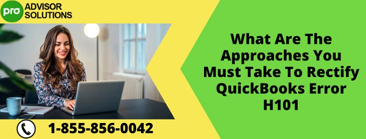 Quick And Effective Fix For QuickBooks Error H101