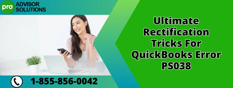 Best Way to Rectify QuickBooks Error PS038