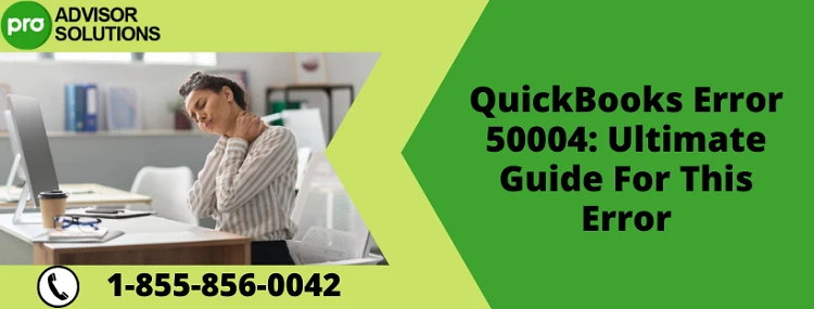 Best Way To Deal With QuickBooks Error 50004
