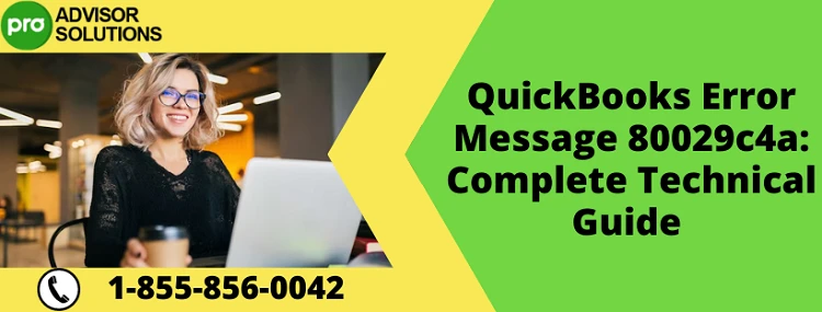 How To Quickly Eliminate QuickBooks Error Message 80029c4a