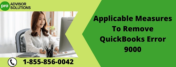 How to quickly eliminate QuickBooks Error 9000