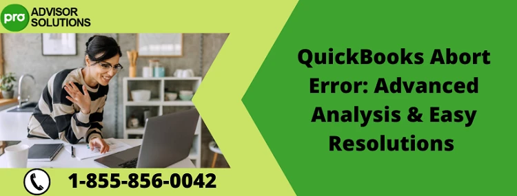 Best way to fix QuickBooks Abort Error