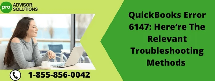 A Complete Procedure To Resolve QuickBooks Error 6147