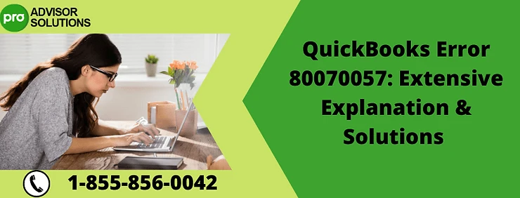 Here Is a Simple Guide To Fix QuickBooks Error 80070057