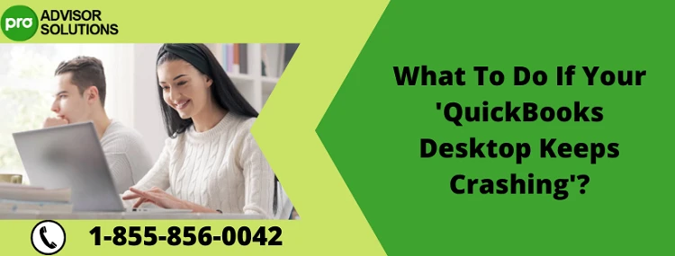 A Complete Procedure To Resolve QuickBooks Desktop Keeps Crashing