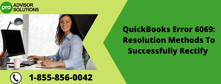 A Quick And Easy Way To Fix QuickBooks Error 6069