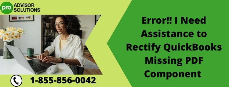 A Quick And Easy Guide To Resolve QuickBooks Missing PDF Component Error