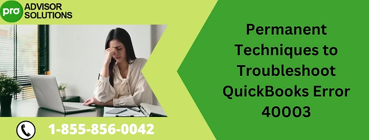 Simple Step By Step Guide To Resolve QuickBooks Error 40003