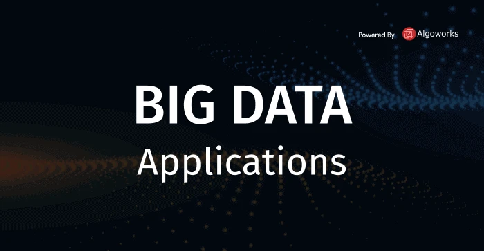 Top 10 Big Data Applications: Healthcare, Education and More