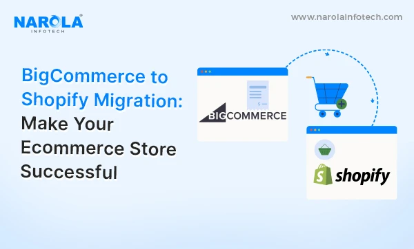 Upgrade Your Store with BigCommerce to Shopify Migration
