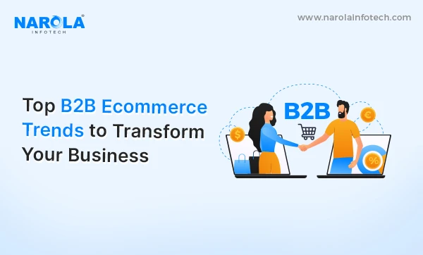 Top B2B Ecommerce Trends You Should Know