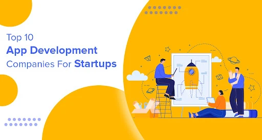 Top 10 App Development Companies For Startups