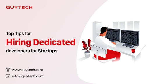 Tips for Hiring Dedicated Developers for Startups