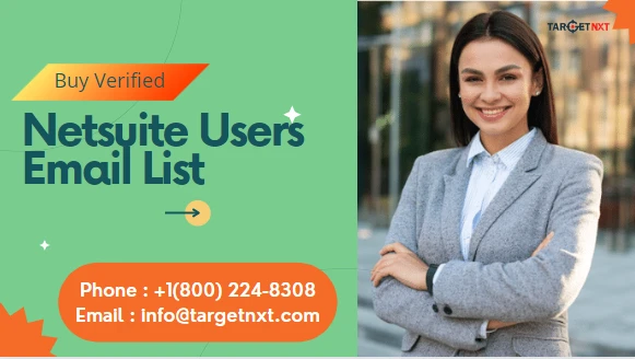 NetSuite Nexus: Unlocking Growth with TargetNXT's Exclusive Netsuite Users Email List"
