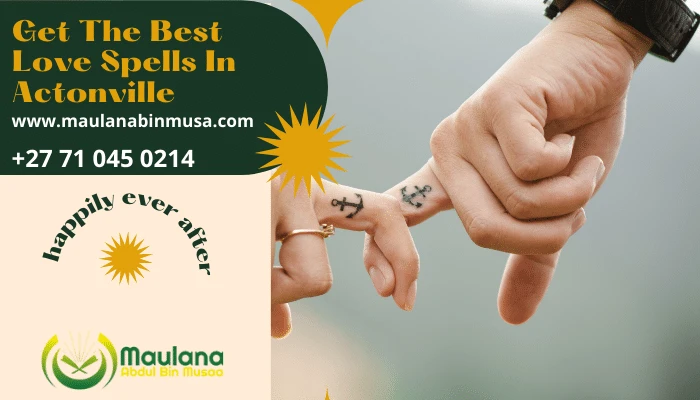Reunite With Ex By Using Love Spells In Actonville