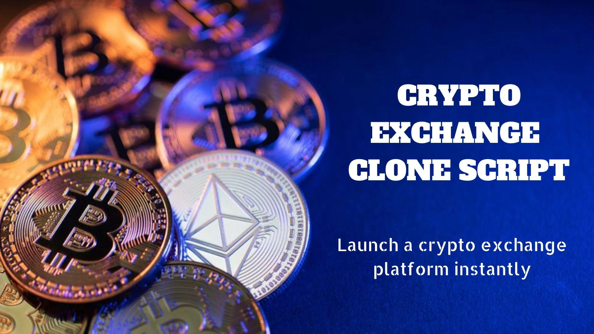 Crypto Exchange Clone Script-Launch a Crypto Exchange Platform Instantly