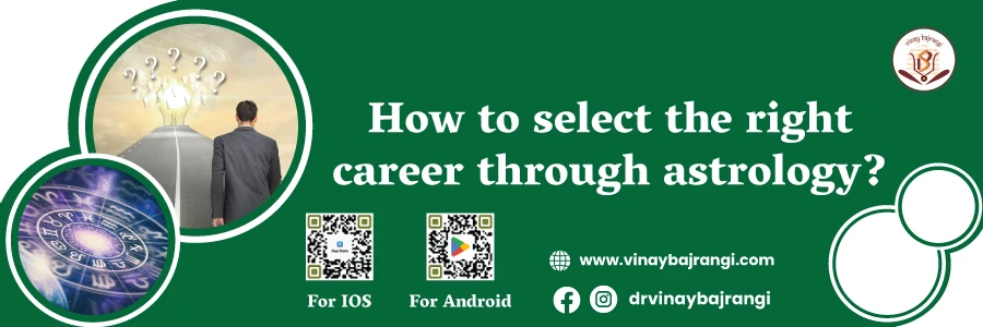 How to select the right career through astrology?