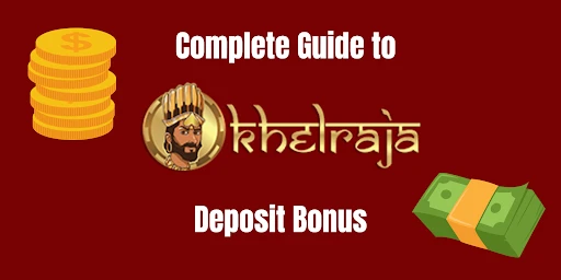 The Complete Guide to Khelraja Deposit Bonus
