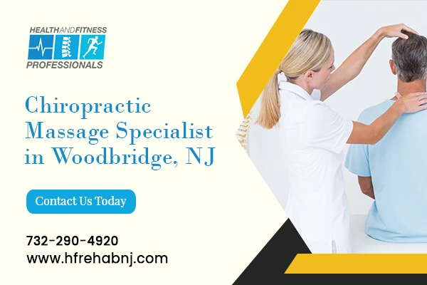 Best Chiropractic Rehabilitation Treatment in Woodbridge, NJ