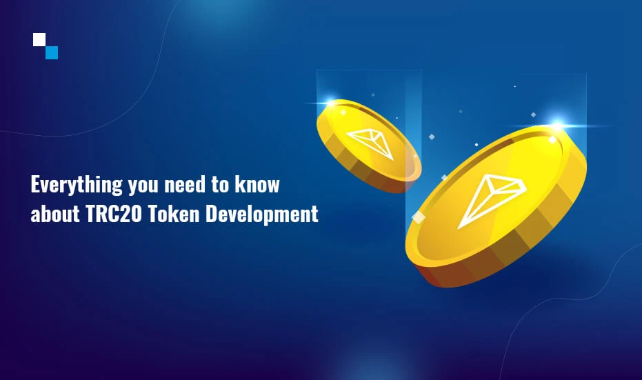TRC20 Token Development: Everything You Wanted To Know About It