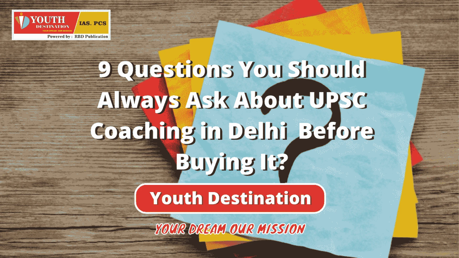 9 Questions You Should Always Ask About UPSC Coaching in Delhi Before Buying It?