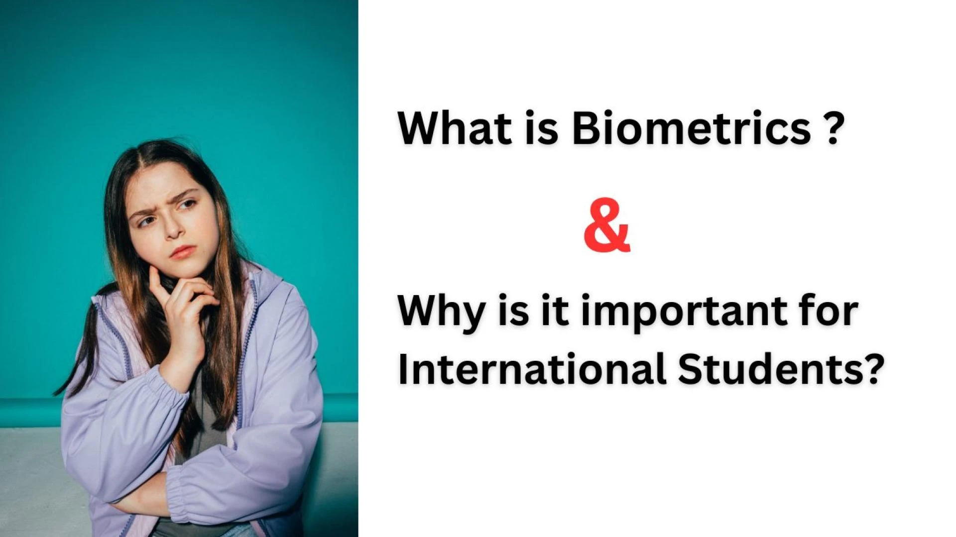 What is Biometrics and why is it important for International Students?