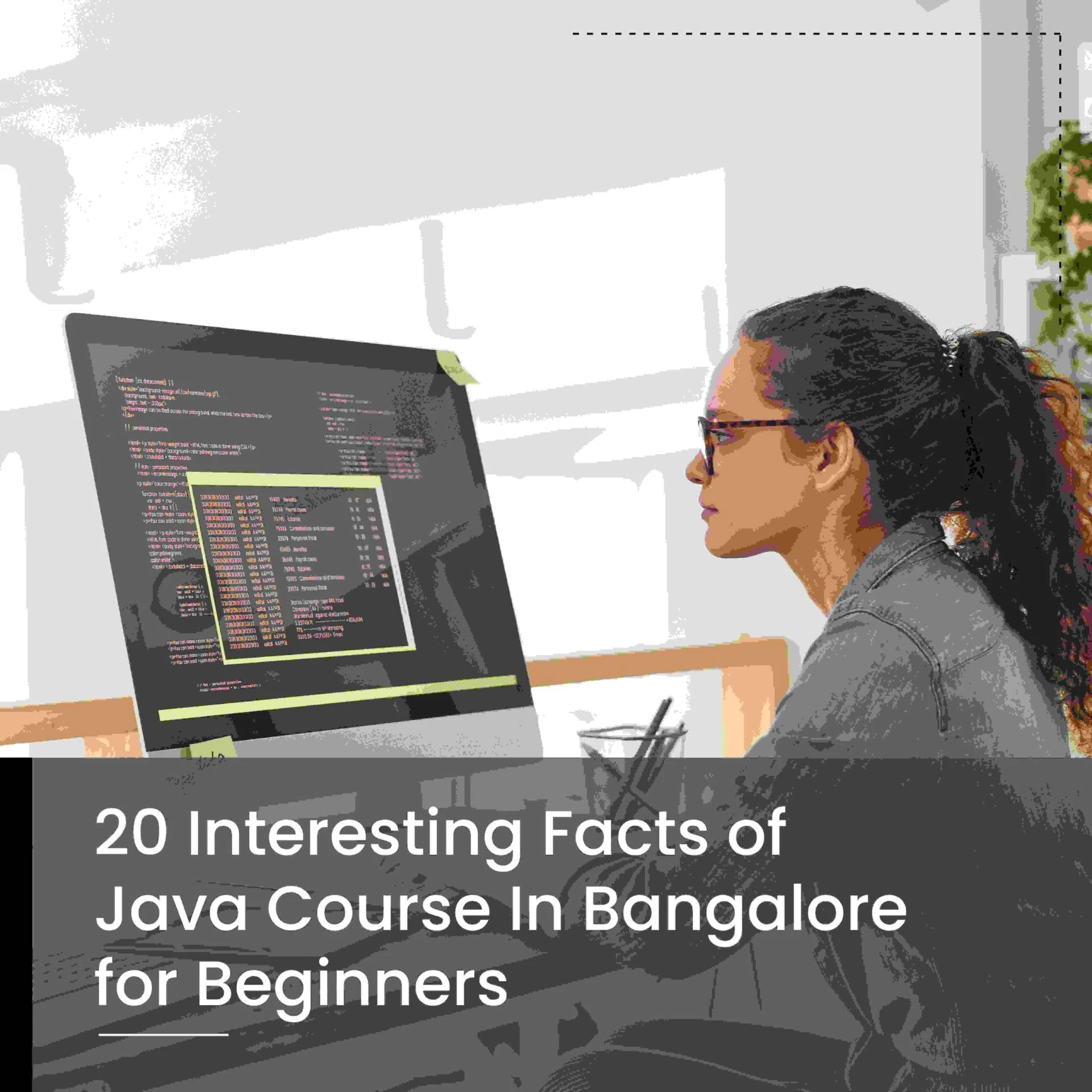 20 Interesting Facts of Java Course In Bangalore for Beginners