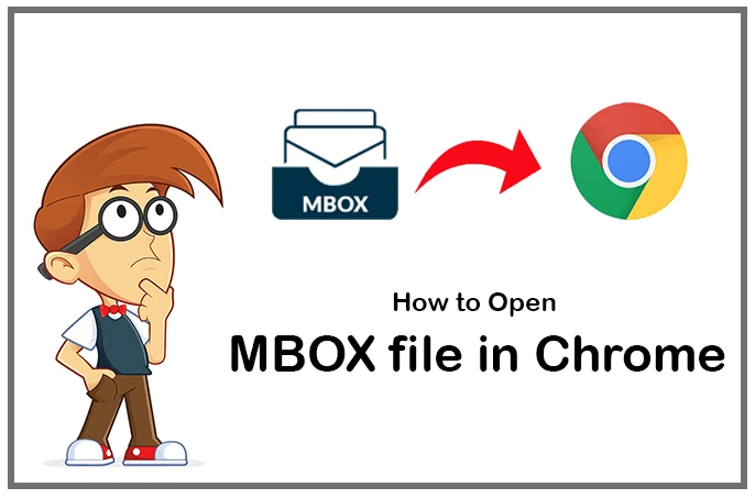 How to Open MBOX File in Chrome?