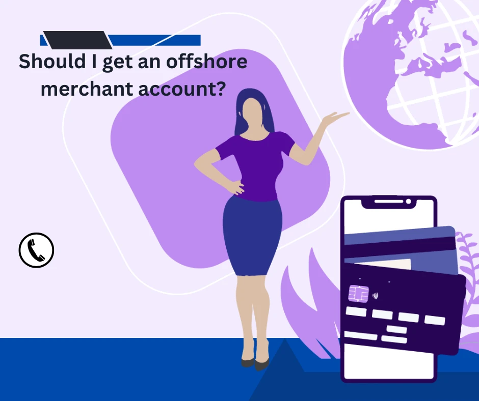 Should I get an offshore merchant account?