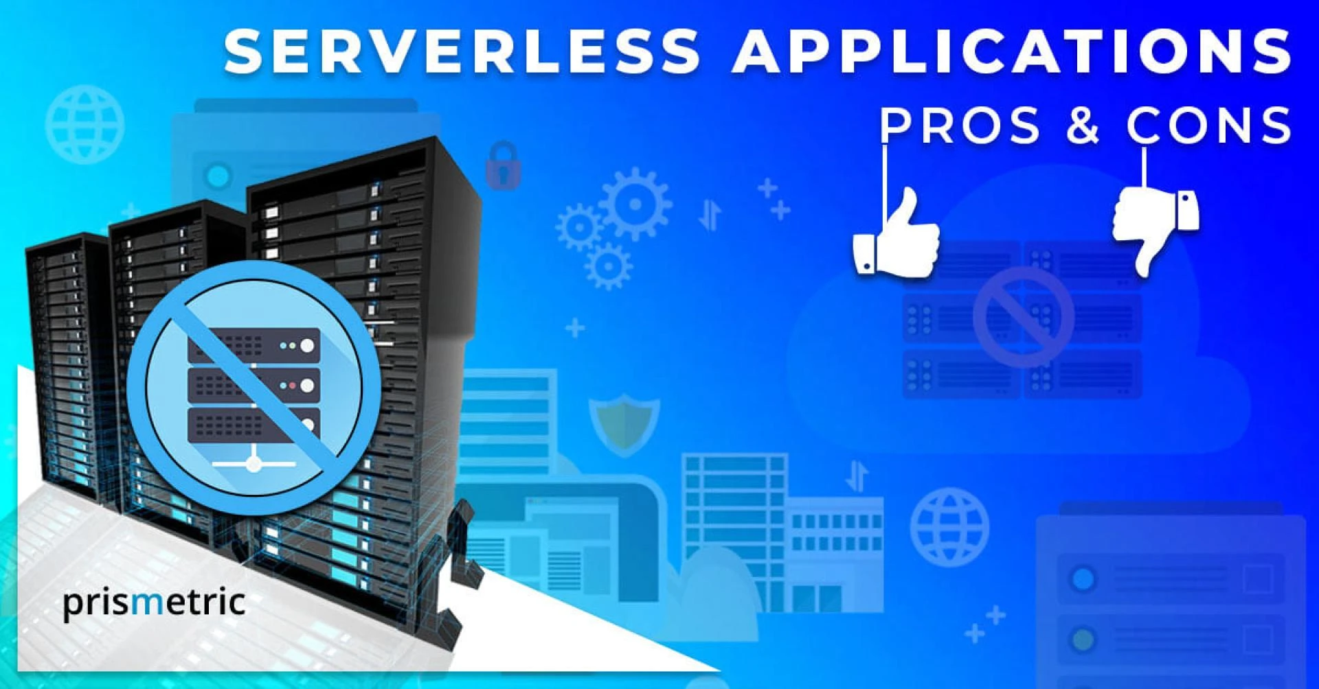 Serverless Applications – Pros and Cons to Help Businesses Decide