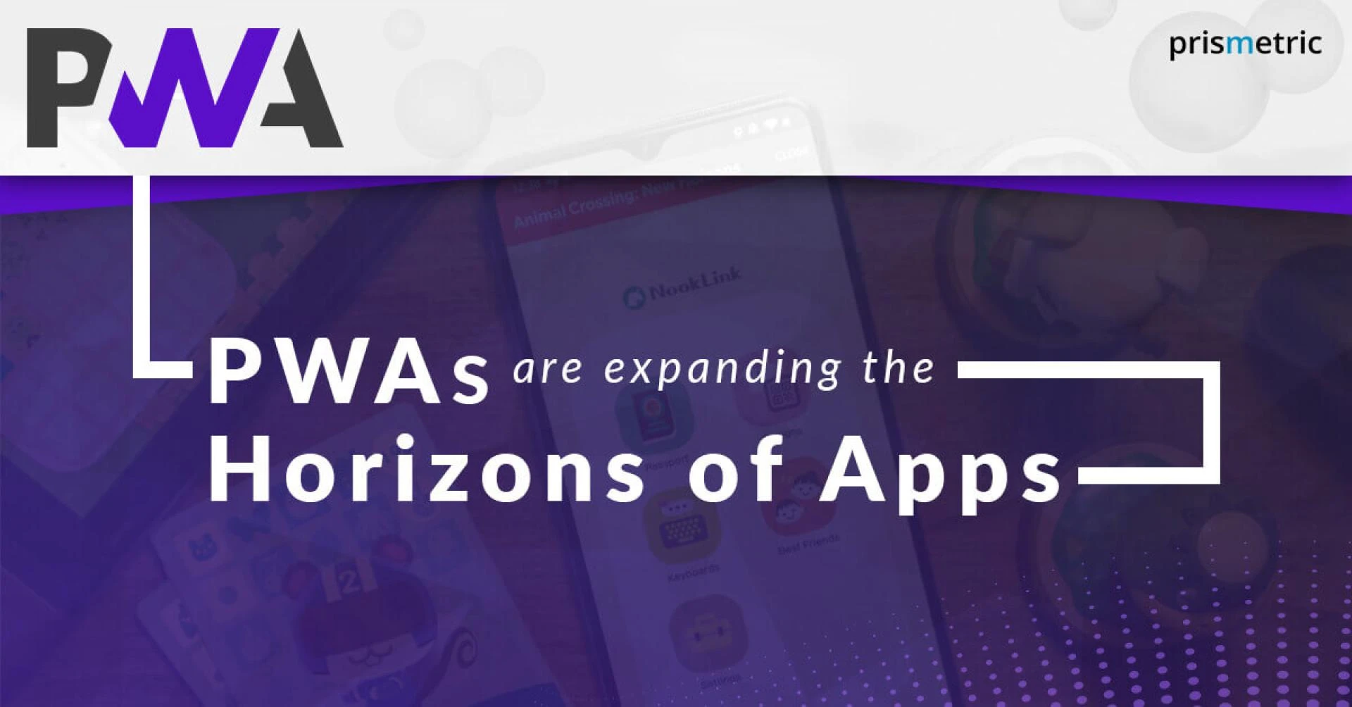 Big Brands using PWA Technology- Demystifying the WHY and HOW - Prismetric