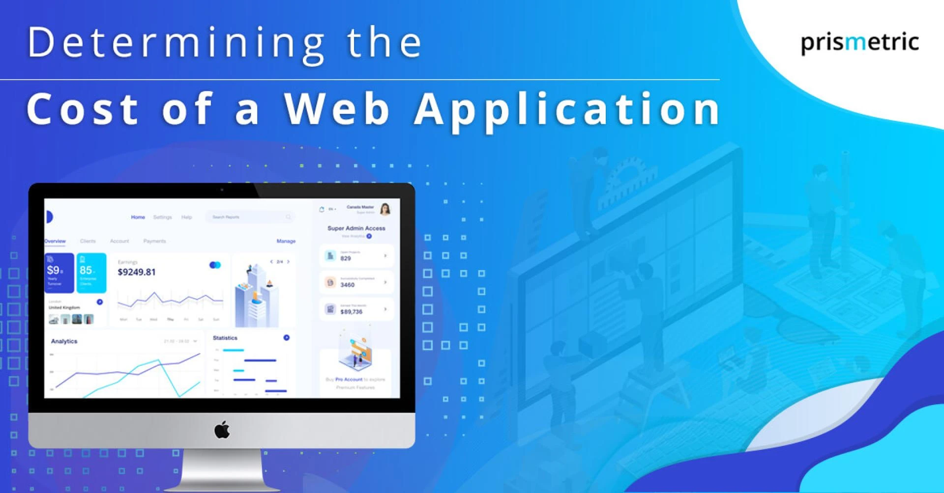 The cost of developing a web application and the factors affecting it - Prismetric